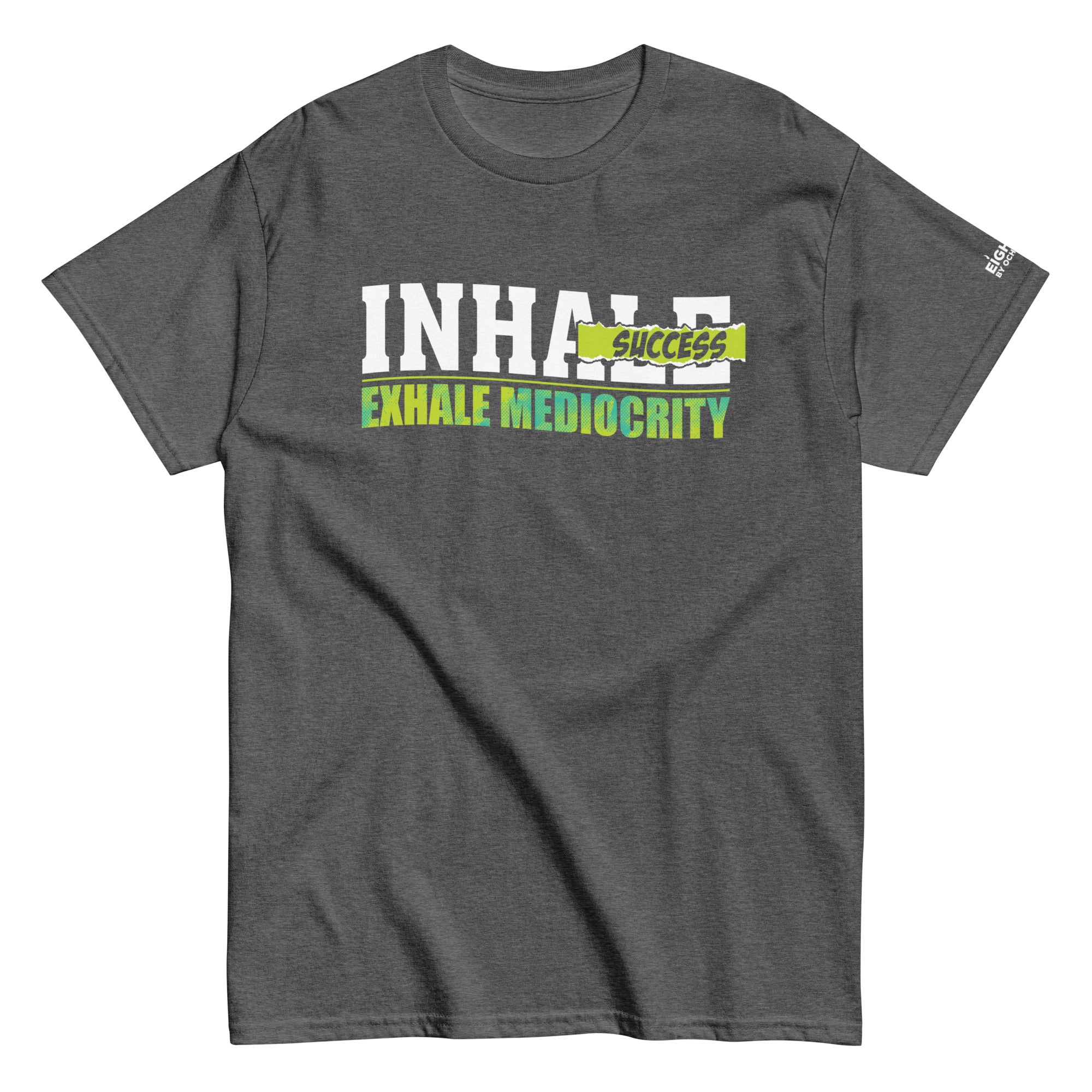 Eighty5 "Inhale Success, Exhale Mediocrity" T-Shirt